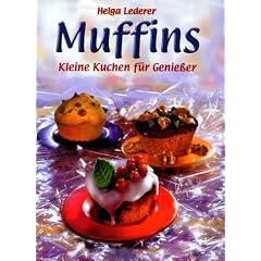 Muffins: Kleine Kuchen f�r Genie�er