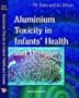Aluminum Toxicity in Infants' Health and Disease