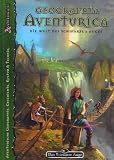Das Schwarze Auge. Geographia Aventurica. Die Welt des schwarzen Auges: Aventurische Geographie, Geschichte, Kultur & Technik - Ralf Hlawatsch