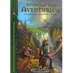 Das Schwarze Auge. Geographia Aventurica. Die Welt des schwarzen Auges: Aventurische Geographie, Geschichte, Kultur & Technik