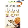 In Spite of the Gods: The Strange Rise of Modern India by  Edward Luce