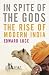 Book In Spite of the Gods: The Strange Rise of Modern India