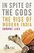 In Spite of the Gods: The Strange Rise of Modern India