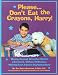 Book Please... Don't Eat the Crayons, Harry! Moving Beyond Attention Deficit (A.D.D./A.D.H.D.) with Help from a Service Dog Named Harr