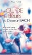 Le guide des fleurs du Docteur Bach