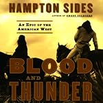 Blood and Thunder: An Epic of the American West | Hampton Sides