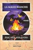 La magie blanche : Tome 2