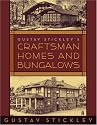 Gustav Stickley's Craftsman Homes and Bungalows