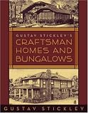 Gustav Stickley's Craftsmen Homes and Bungalows
