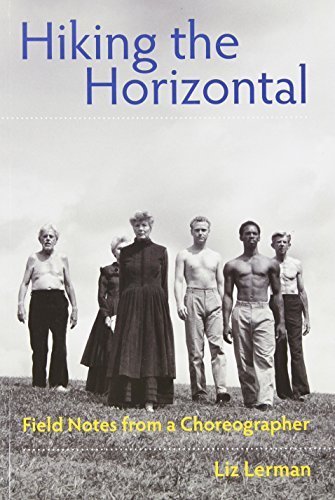 Hiking the Horizontal: Field Notes from a Choreographer Paperback - May 2, 2014
