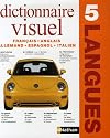 Dictionnaire visuel : 5 langues anglais, fran&ccedil;ais, allemand, espagnol, italien