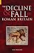 The Decline and Fall of Roman Britain