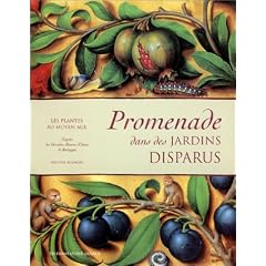 Promenade dans des jardins disparus : Les Plantes au Moyen Age