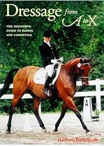 Dressage from a to X: The Definitive Guide to Riding and Competing