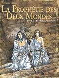 Revue Albin Michel BD  / La Prophétie des Deux Mondes, Tome 2 : Le pays sans retour