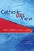 Catholic Quick View: Beliefs-definitions-prayers-practices