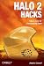 Halo 2 Hacks: Tips & Tools for Finishing the Fight