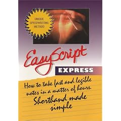 EasyScript Express: How to take fast and legible notes in a Matter of Hours. Shorthand made simple