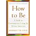How to Be: A Guide to Contemporary Living for African Americans
