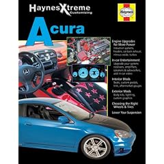 Haynes Xtreme Customizing Acura