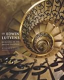 Sir Edwin Lutyens : designing in the English tradition