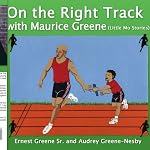 On the Right Track with Maurice Greene: (Little Mo Stories) (Little Mo Stories) book cover