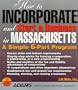 How to Incorporate and Start a Business in Massachusetts: A Simple 9 Part Program (How to Start and Incorporate and Start a Business Series)