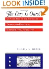 The Day is Ours!: An Inside View of the Battles of Trenton and Princeton, November 1776-January 1777