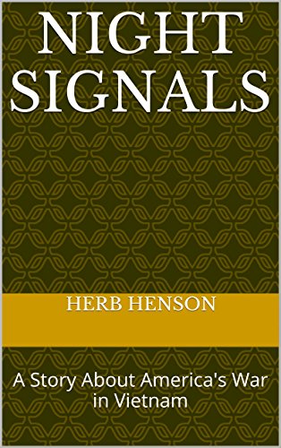 Night Signals: A Story About America's War in Vietnam, by Herb Henson Night Signals: A Story About America's War in Vietnam, by Herb Henson