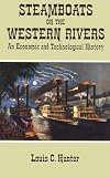 Steamboats on the Western Rivers: An Economic and Technological History (Dover Books on Transportation, Maritime)