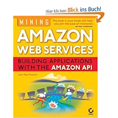 Mining Amazon Web Services: Building Applications with the Amazon API