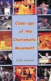 Close Ups of the Charismatic Movement