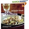 Seriously Simple: Easy Recipes for Creative Cooks