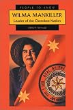 Wilma Mankiller: Leader of the Cherokee Nation (People to Know)