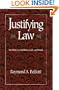 Justifying Law: The Debate over Foundations, Goals, and Methods