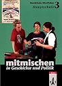 Mitmischen in Geschichte und Politik. Ausgabe für Hauptschulen in Nordrhein-Westfalen: Mitmischen in Geschichte und Politik, Ausgabe ... 9/10: 9./10. Schuljahr. Für Hauptschulen