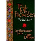 Tell Me the Promises: A Family Covenant for Eternity by  Joni Eareckson Tada, Steve Jensen, and Ron Dicianni