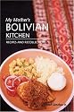 My Mother's Bolivian Kitchen: Recipes and Recollections