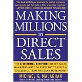 Making Millions in Direct Sales: The 8 Essential Activities Direct Sales Managers Must Do Every Day to Build a Successful Team and Earn More Money