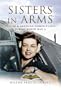 SISTERS IN ARMS: British & American Women Pilots During World War II