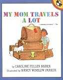 My Mom Travels a Lot (Picture Puffin Books)