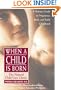 When a Child Is Born: The Natural Child Care Classic