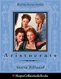 Review HarperCollins Audio  / Aristocrats: Caroline, Emily, Louisa and Sarah Lennox, 1750-1832