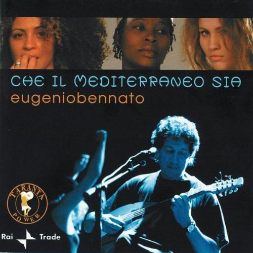 EUGENIO BENNATO - Che Il Mediterraneo Sia By Eugenio Bennato - Zortam Music