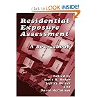 Residential Exposure Assessment: A Sourcebook by Jeffrey Driver, Scott R. Baker, and David McCallum