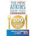 The New Atkins New You Cookbook: 200 delicious low-carb recipes you can make in 30 minutes or less