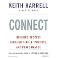 Connect: Building Success Through People, Purpose, and Performance by Keith Harrell, Hattie Hill, and Dick Hill