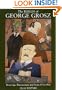 The Berlin of George Grosz: Drawings, Watercolours and Prints, 1912-1930