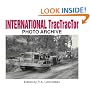 International TracTracTor Photo Archive: Photographs from the McCormick-International Harvester Company Collection