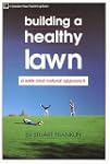 Building a Healthy Lawn: A Safe and N...